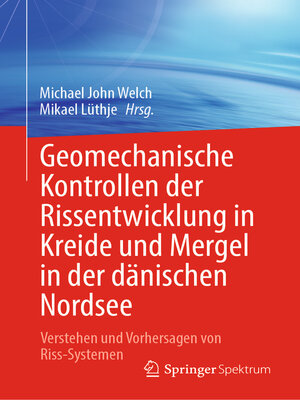 cover image of Geomechanische Kontrollen der Rissentwicklung in Kreide und Mergel in der dänischen Nordsee